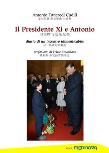 Prezzo Conveniente Il presidente XI e Antonio. Diario di un incontro indimenticabile