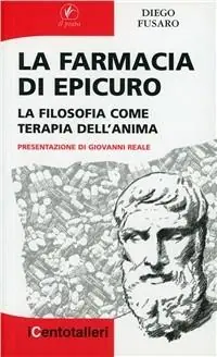 Scelto Dai Clienti La farmacia di Epicuro. La filosofia come terapia dell‘anima