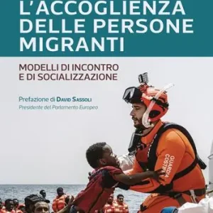 Prezzo Ridotto L‘ accoglienza delle persone migranti. Modelli di incontro e di socializzazione