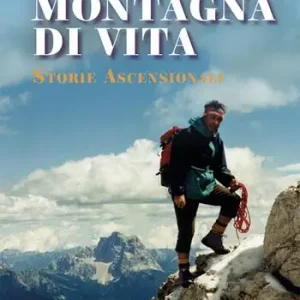 Offerta Montagna di vita. Storie ascensionali