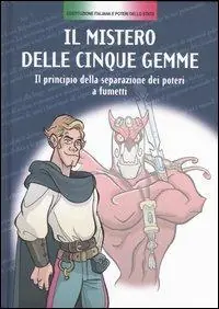 Il mistero delle cinque gemme. Il principio della separazione dei poteri a fumetti A Buon Prezzo
