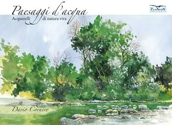 Scelto Dai Clienti Paesaggi d‘acqua. Acquerelli di natura viva. Ediz. illustrata