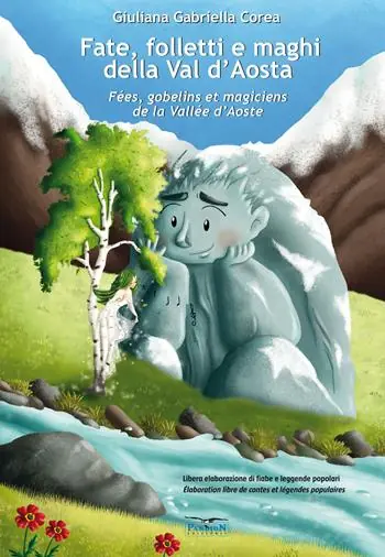 Popolare Fate, folletti e maghi della Val d’Aosta-Fées, gobelins et magiciens de la Vallée d’Aoste. Ediz. per la scuola