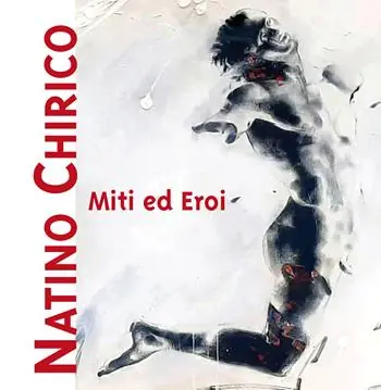 Professionale Miti ed eroi. Natino Chirico. Ediz. illustrata