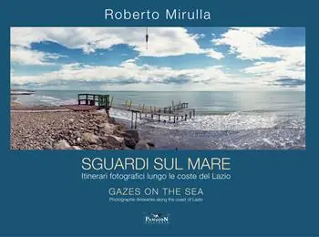Scelto Dai Clienti Sguardi sul mare. Itinerari fotografici lungo le coste del Lazio. Ediz. multilingue