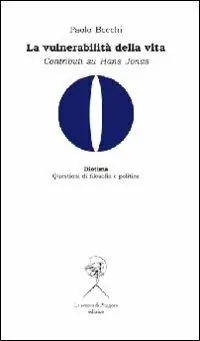 La vulnerabilità della vita. Contributi su Hans Jonas Affare