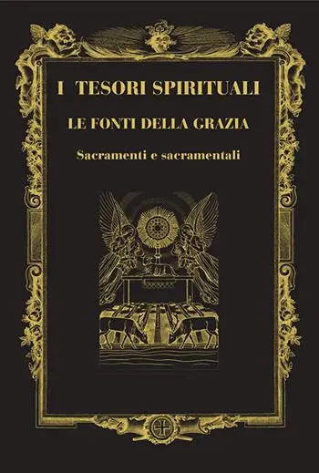 I tesori spirituali. Le fonti della grazia. Sacramenti e sacramentali Popolare