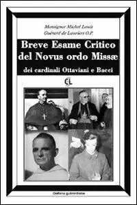 Soddisfatti O Rimborsati Breve esame critico del Novus Ordo Missae, dei cardinali Ottaviani e Bacci