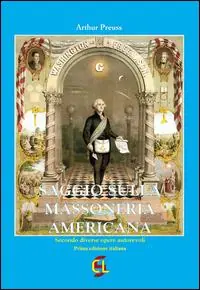 Professionale Saggio sulla massoneria americana. Secondo diverse opere autorevoli