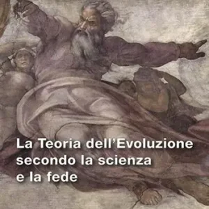 Prezzo Conveniente La teoria dell‘evoluzione secondo la scienza e la fede