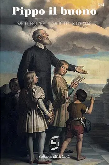 Subito Disponibile Pippo il buono san Filippo Neri, il santo del buonumore