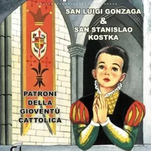 Il mondo sotto i piedi. San Luigi Gonzaga & san Stanislao Kostka. Patroni della gioventù cattolica Occasione Imperdibile