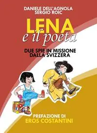 Prezzo Scontato Lena e il poeta. Dalla Svizzera con furore