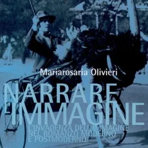 Narrare l‘immagine. L‘invadenza dell‘immagine nel romanzo moderno e postmoderno Più Venduto