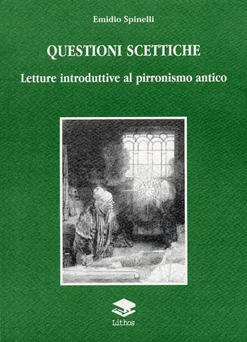 Questioni scettiche. Letture introduttive al pirronismo antico Subito Disponibile