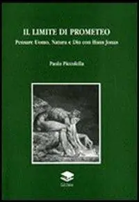 Affare Il limite di Promoeteo. Pensare Uomo, Natura e Dio con Hans Jonas