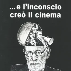 Occasione Imperdibile Psiche arte e società. Rivista del Centro Studi Psiche Arte e Società (2020). Vol. 12 ...E l‘inconscio creò il cinema