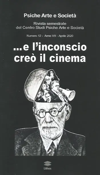 Occasione Imperdibile Psiche arte e società. Rivista del Centro Studi Psiche Arte e Società (2020). Vol. 12 ...E l‘inconscio creò il cinema