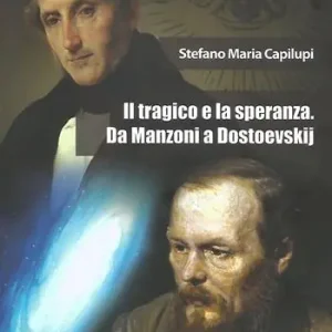Il tragico e la speranza. Da Manzoni a Dostoevskij Compra Adesso