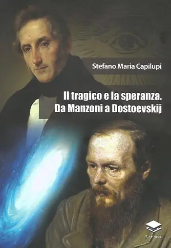 Il tragico e la speranza. Da Manzoni a Dostoevskij Compra Adesso