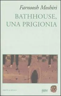 Bathhouse, una prigionia Reso Gratuito