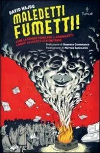 Ultime Pezzi Maledetti fumetti! Come la grande paura per i «giornaletti» cambiò la società