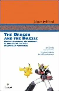 Scelto Dai Clienti The dragon and the Dazzle. Models, stradegies, and identities of japanese imagination. A European perspective