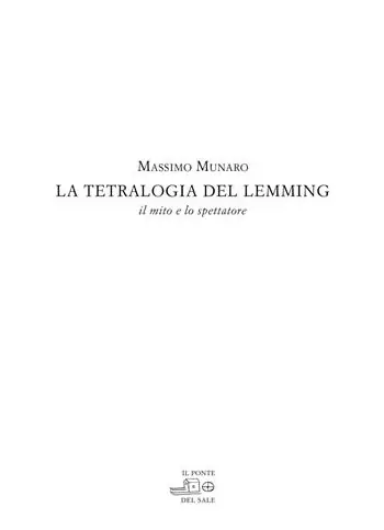 La tetralogia del Lemming. Il mito e lo spettatore Ultimissimo Modello