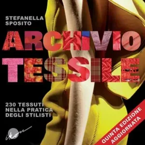 Occasione Imperdibile Archivio tessile. 230 tessuti nella pratica degli stilisti. Ediz. illustrata