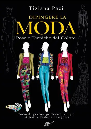 Dipingere la moda. Pose e tecniche del colore Ultimissimo Modello
