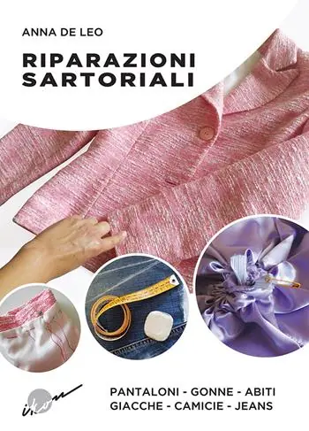 Scelto Dai Clienti Riparazioni sartoriali. Pantaloni, gonne, abiti, giacche, camicie, jeans. Ediz. illustrata