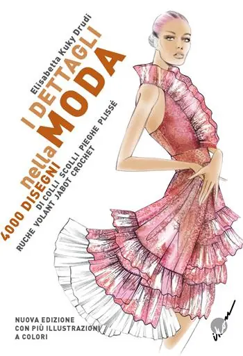 Non Perdere I dettagli nella moda. 4000 disegni di colli e scolli, pieghe, plissé, ruche, volant, jabot, crochet... Ediz. multilingue