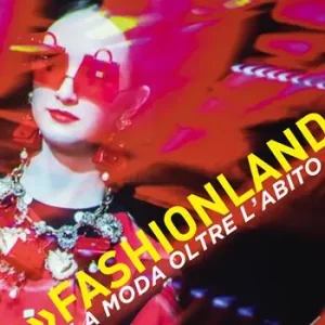 Fashionland. La moda oltre l‘abito Reso Gratuito