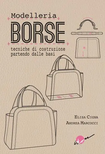 Modelleria borse. Tecniche di costruzione partendo dalle basi Economico