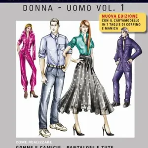 Tecnica dei modelli donna-uomo. Come realizzare gonne e camicie, pantaloni e tute. Nuova ediz. Con cartamodello. Vol. 1 Occasione