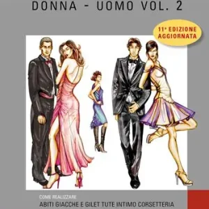 La tecnica dei modelli uomo-donna. Come realizzare abiti, giacche e gilet, tute, intimo, corsetteria. Ediz. ampliata. Vol. 2 Compra Online
