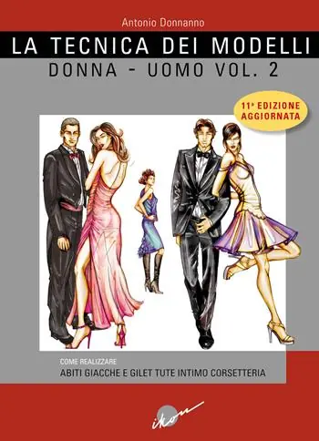 La tecnica dei modelli uomo-donna. Come realizzare abiti, giacche e gilet, tute, intimo, corsetteria. Ediz. ampliata. Vol. 2 Compra Online