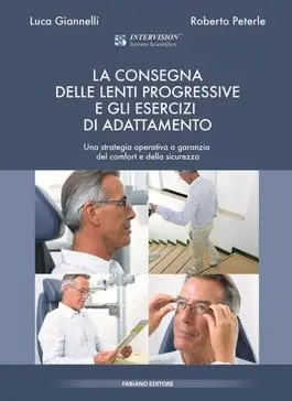 La consegna delle lenti progressive e gli esercizi di adattamento. Una strategia operativa a garanzia del comfort e della sicurezza A Buon Prezzo