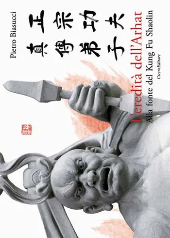 L‘ eredità dell‘Arhat. Alla fonte del Kung Fu Shaolin Nuova Collezione