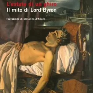 Prezzo Ridotto L‘ estate di un ghiro. Il mito di Lord Byron
