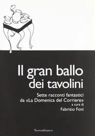 Popolare Il gran ballo dei tavolini. Sette racconti fantastici da «la Domenica del Corriere»