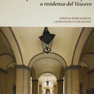 Affare Il vescovado di Cuneo. Da palazzo dei nobili Tornaforte a residenza del vescovo