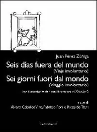 Consegna Rapida Sei giorni fuori dal mondo. (Viaggio involontario). Ediz. italiana e spagnola