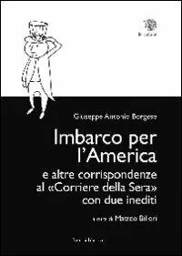 Imbarco per l‘America e altre corrispondenze al «Corriere della sera» con due inediti Promozione