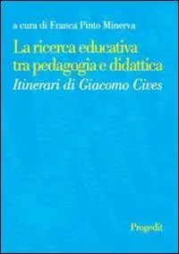 Saldi La ricerca educativa tra pedagogia e didattica. Itinerari di Giacomo Cives