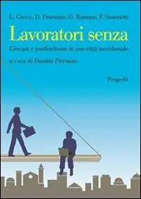 Spedizione Espresso Lavoratori senza. Giovani e postfordismo in una città meridionale