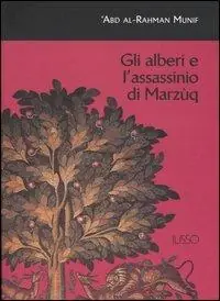 Miglior Prezzo Gli alberi e l‘assassinio di Marzùq