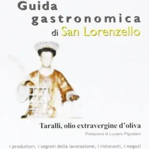 Guida gastronomica di San Lorenzello. Taralli, olio extravergine d‘oliva Miglior Prezzo