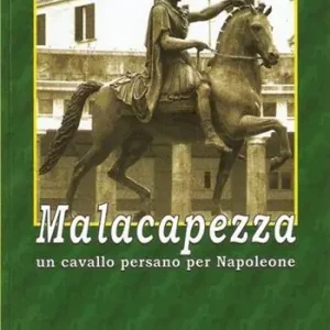 Acquista Ora Malacapezza. Un cavallo persano per Napoleone