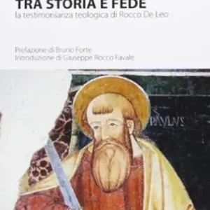 Tra storia e fede. La testimonianza teologica di Rocco De Leo Occasione